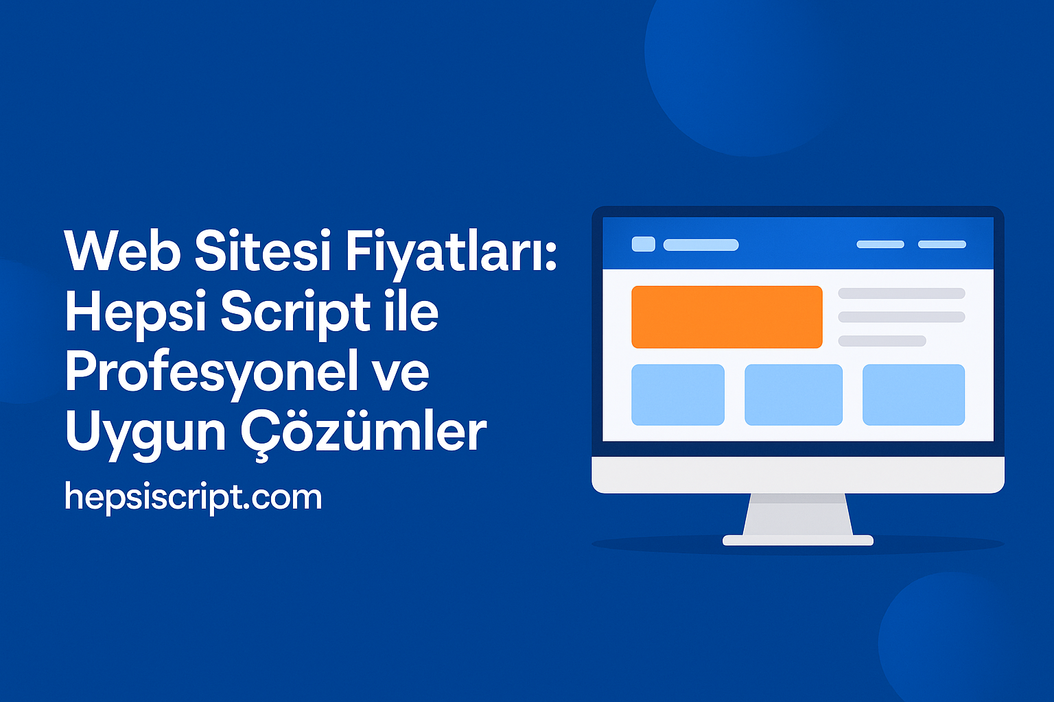 Web Sitesi Fiyatları için Hepsi Script ile Profesyonel ve Uygun Çözümler